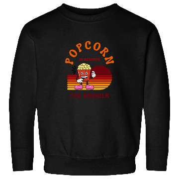 Discover Popcorn Is Always the Answer – Funny Snack Lover Sweatshirts