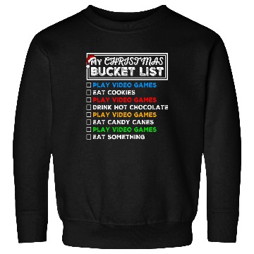 Discover Christmas Bucket List Video Games Xmas Gamer Sweatshirts