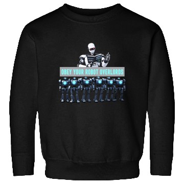 Discover Obey Your Robot Overlords Sweatshirts