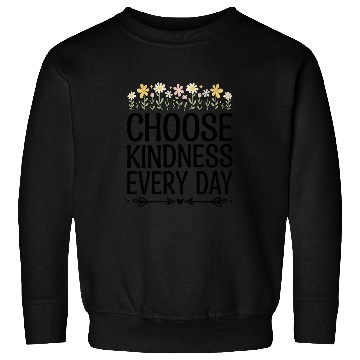Discover Choose Kindness Every Day Sweatshirts