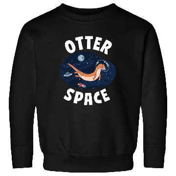 Discover Otter Pun Space Science Astronaut Sweatshirts