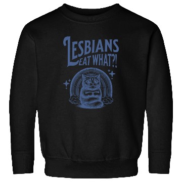 Discover Lesbians Eat What Sweatshirts