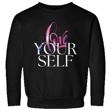 Discover Love your self Sweatshirts
