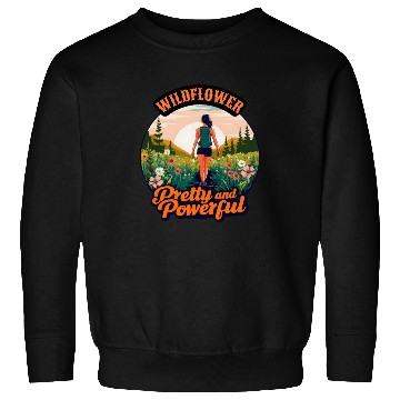 Discover Wildflower Pretty and Powerful - Hiking Women Sweatshirts