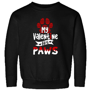 Discover My valentine has paws For dog lovers Sweatshirts