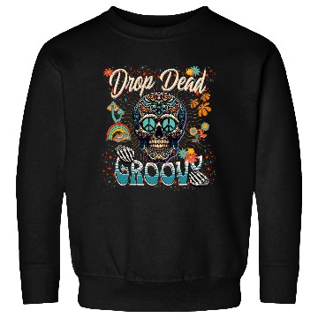 Discover Drop Dead Groovy Psychedelic Skull Sweatshirts