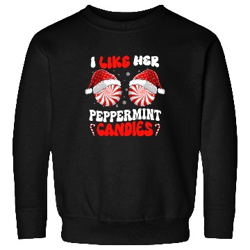 Discover I Like Her Peppermint Candies Couples Christmas Sweatshirts