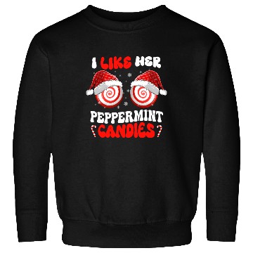 Discover I Like Her Peppermint Candies Couples Christmas Sweatshirts