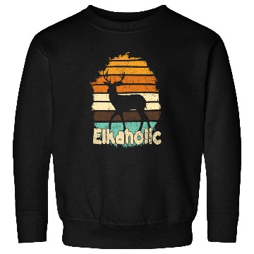 Discover Elk Hunting Elkaholic Hunters Sweatshirts