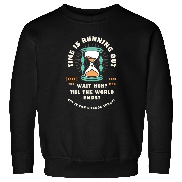 Discover Time Is Running Out Sweatshirts