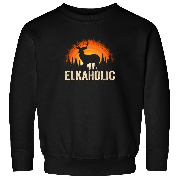 Discover Elk Hunting Elkaholic Hunters Sweatshirts