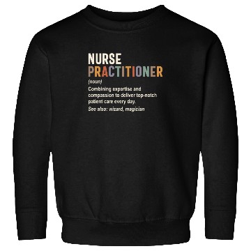 Discover Nurse Practitioner - Expertise Meets Compassion Sweatshirts