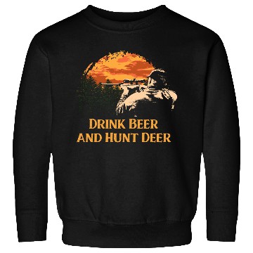 Discover Drink Beer and Hunt Deer Animal Stalking Elk Grunt Sweatshirts