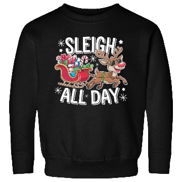 Discover Sleigh All Day Sweatshirts