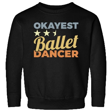 Discover Average Ballet Dancer Sweatshirts