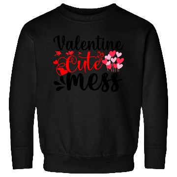 Discover Valentine Cute Mess Sweatshirts
