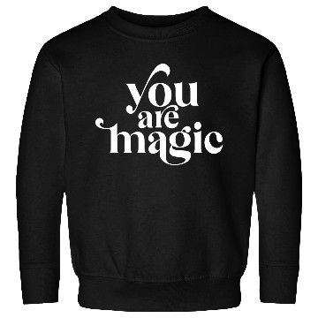 Discover You Are Magic Sweatshirts