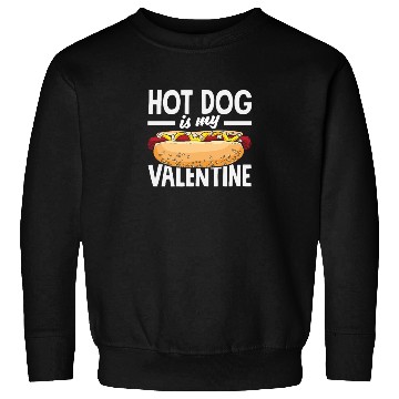 Discover Hot Dog Is My Valentine Delight Sweatshirts