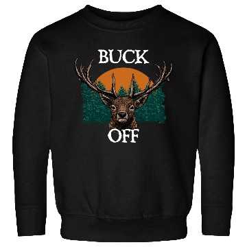 Discover Buck Off Deer Hunting Elk Hunter Forest Seeking Sweatshirts