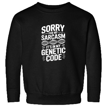 Discover Sarcastic Genealogy DNA Test Genetics Biologist Sweatshirts