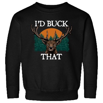 Discover Id Buck That Deer Hunting Elk Hunter Forest Funny Sweatshirts