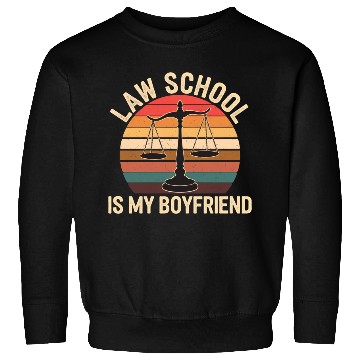 Discover Law School Is My Boyfriend 14 Sweatshirts