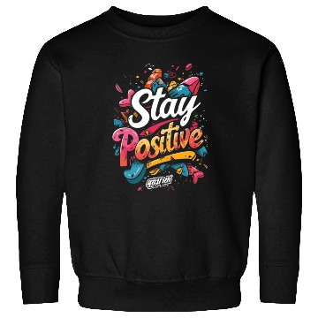 Discover stay positive Sweatshirts