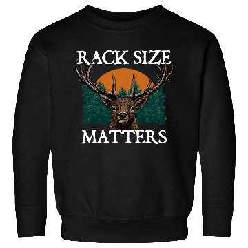 Discover Rack Size Matters Deer Hunting Elk Hunter Memes Sweatshirts