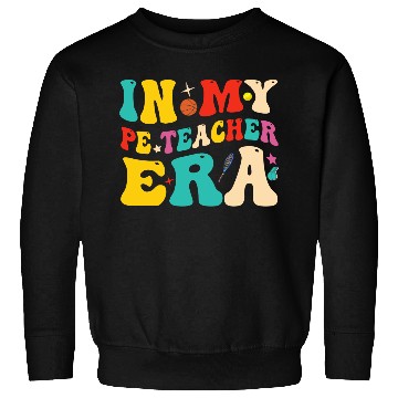 Discover In My PE Teacher Era Funny Physical Education Sweatshirts