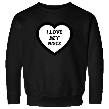 Discover I love my Niece Sweatshirts