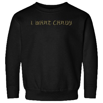 Discover I WANT CANDY kids Design Sweatshirts