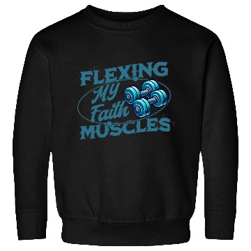 Discover Flexing My Faith Muscles- James 2:26 Sweatshirts
