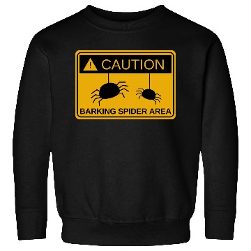Discover Caution Barking Spider Area Barking Spiders MEME Sweatshirts