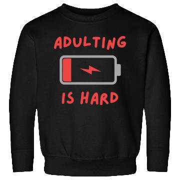 Discover Adulting is hard Sweatshirts