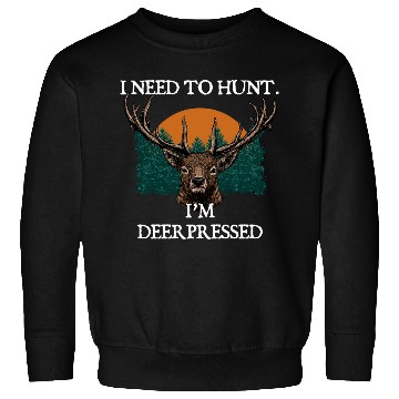 Discover Im DEERpressed Deer Hunting Elk Hunter Funny Dad Sweatshirts