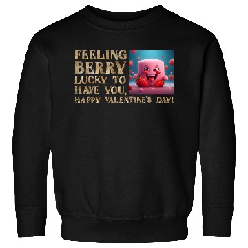 Discover Feeling Berry Lucky to Have You! Sweatshirts