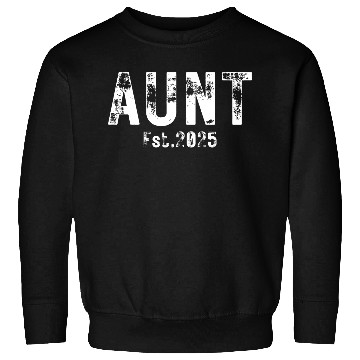 Discover Aunt Est 2025 (heavily distressed font) Sweatshirts