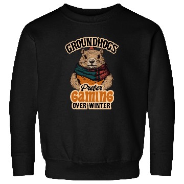 Discover Groundhogs Prefer Gaming Over Winter Fun Design Sweatshirts