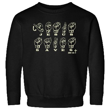 Discover ASL Sign Language, Jesus Saves, John 3:16 Sweatshirts