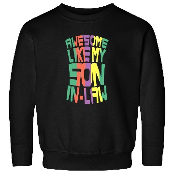 Discover Awesome Like My Son In Law Sweatshirts