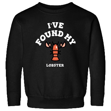 Discover I've found my lobster Sweatshirts