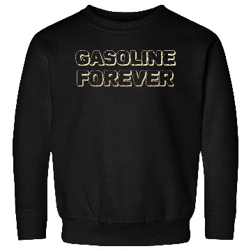 Discover Gasoline Forever Bold Vintage Style Typography Sweatshirts