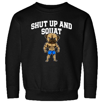 Discover Shut Up And Squat Funny Workout Humor Gym Trainer Sweatshirts