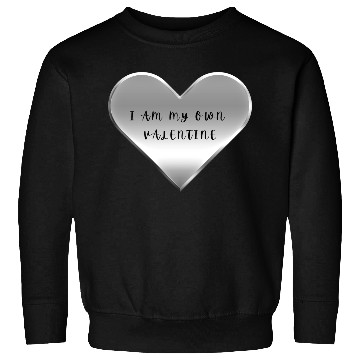 Discover I Am My Own Valentine Sweatshirts