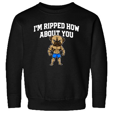Discover Im Ripped How About You Funny Workout Humor Gym Sweatshirts