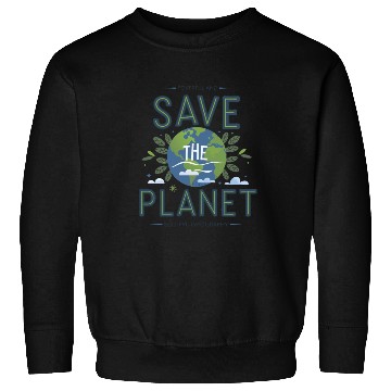 Discover Save the Planet: A Call for Environmental Action Sweatshirts