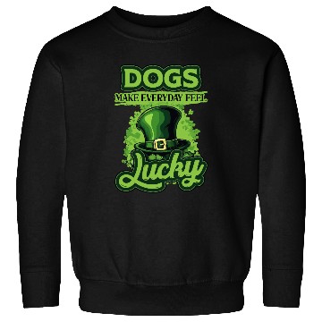Discover St Patricks Day Dogs Make Everyday Feel Lucky Sweatshirts