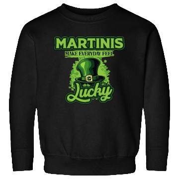 Discover Martinis Make Everyday Feel Lucky St Patricks Day Sweatshirts