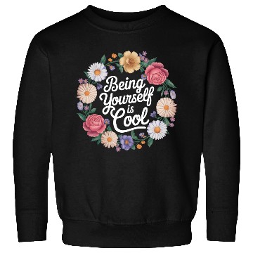 Discover Being Yourself Is Cool 13 Sweatshirts
