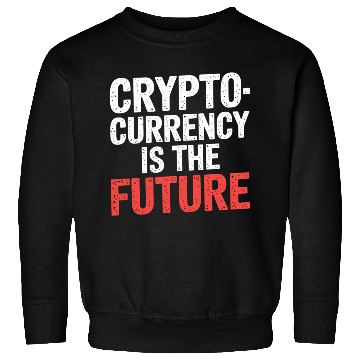 Discover Cryptocurrency Is The Future 7 Sweatshirts